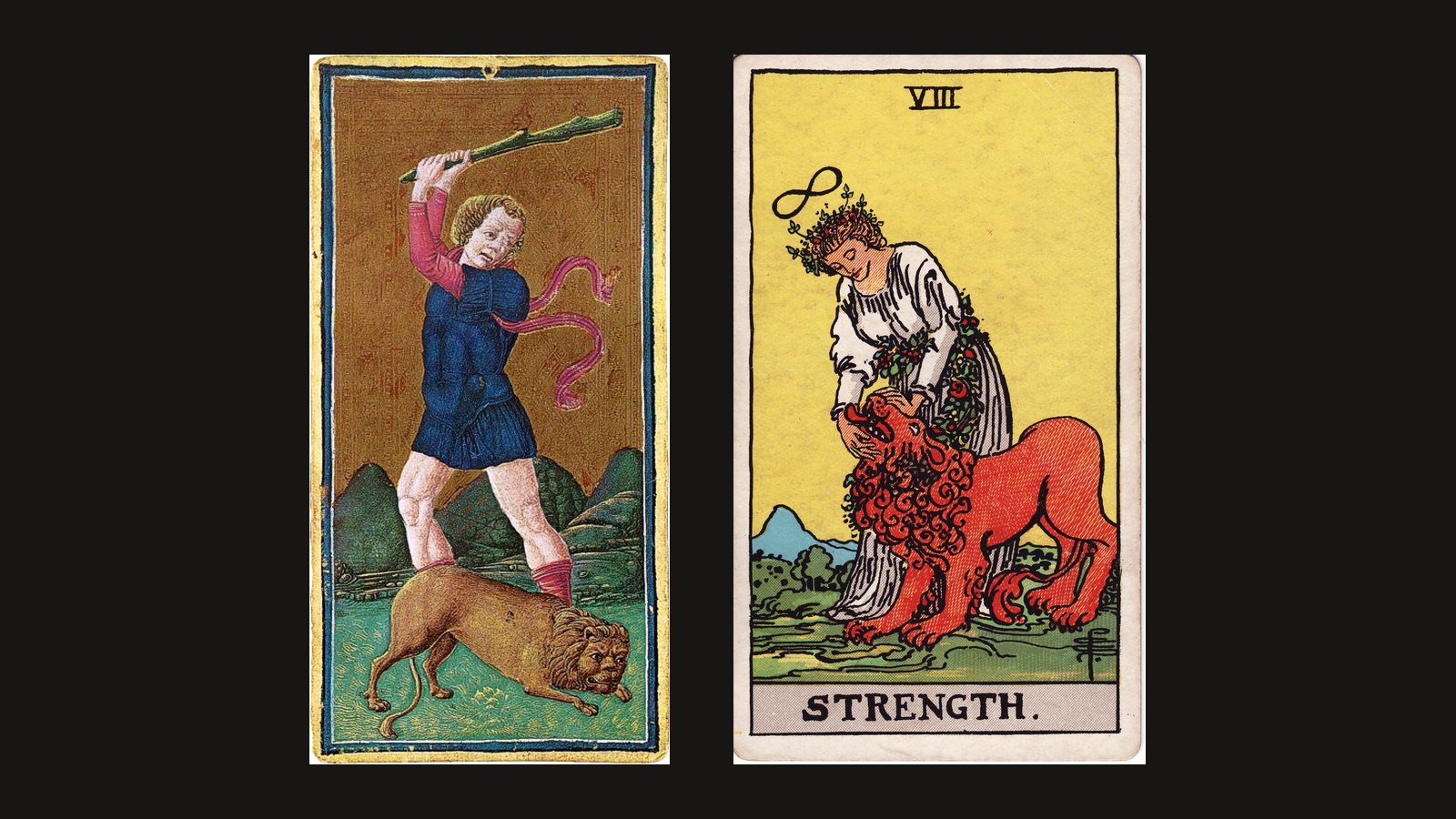 Duas cartas históricas da Força lado a lado: a do Visconti-Sforza, com um homem de clava sobre um leão, e a do Rider-Waite-Smith, com uma mulher fechando a boca de um leão